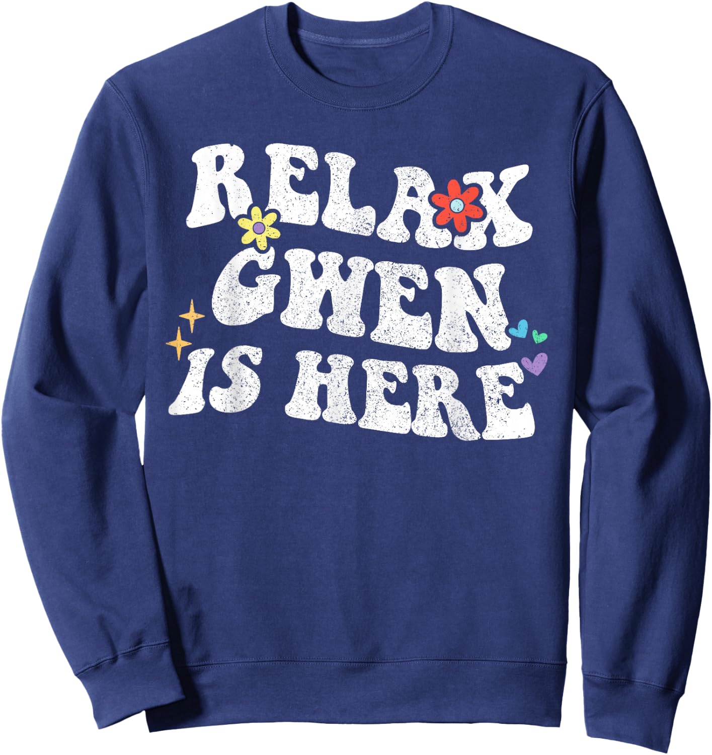 Retro Groovy Relax GWEN Is Here Funny Mother's Day Name Sweatshirt - Sweatshirt | Navy