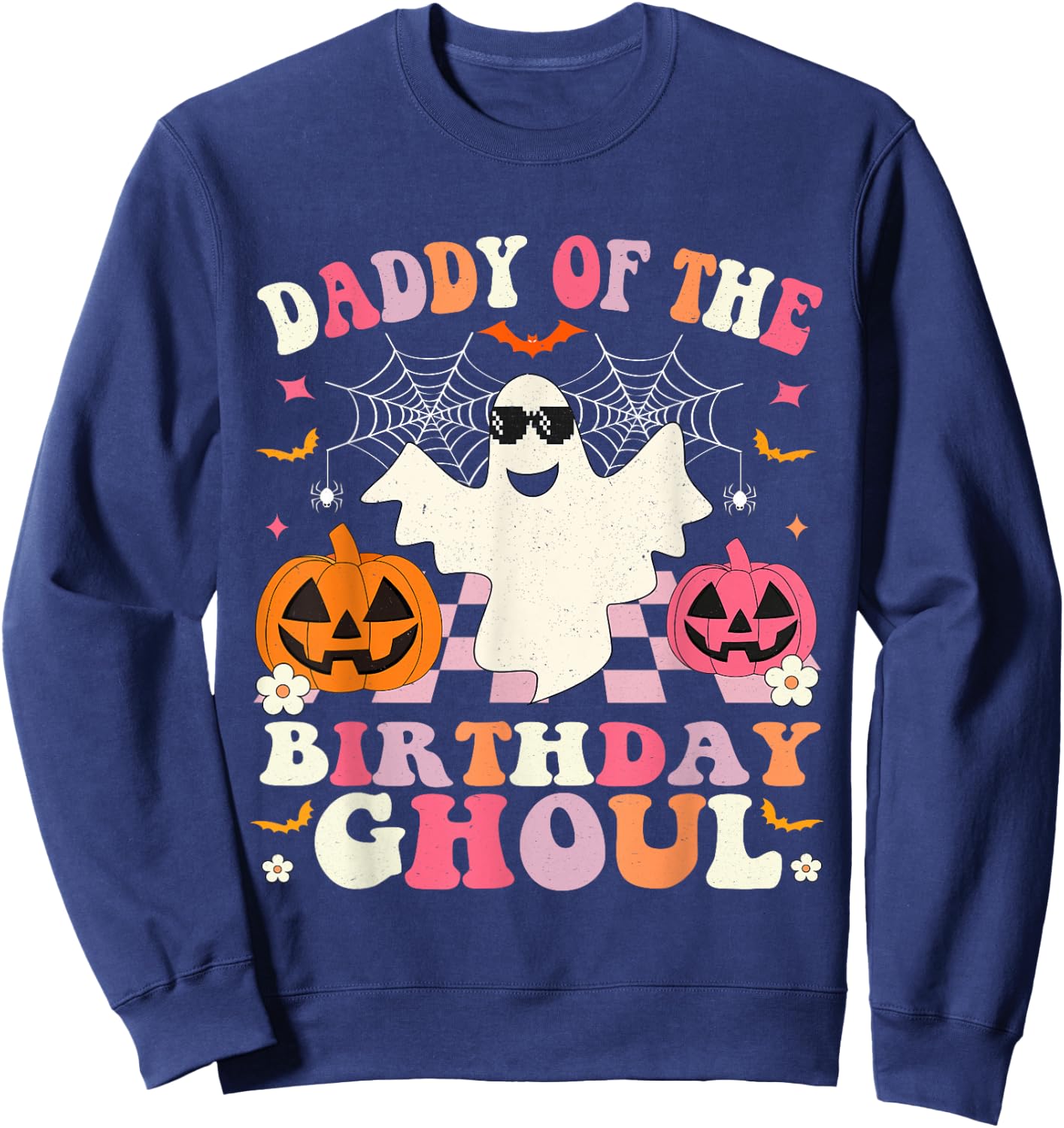 Daddy Of The Birthday Ghoul Groovy Halloween Ghost Spooky Sweatshirt - Sweatshirt | Navy