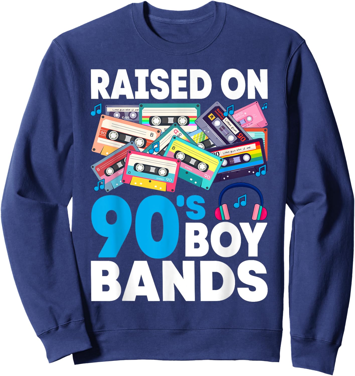 Raised On 90s Boy Bands Cassette Tape Retro Sweatshirt - Sweatshirt | Navy