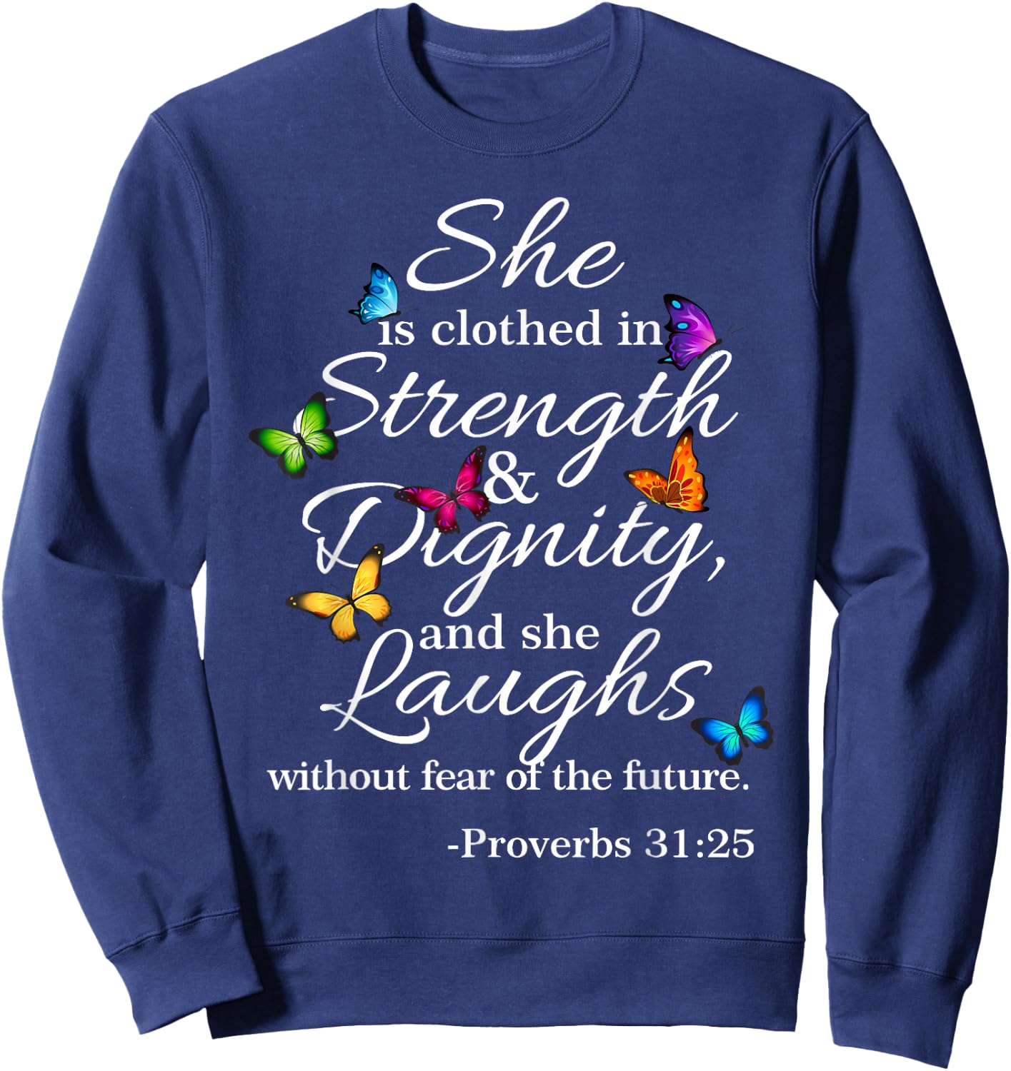 She is Clothed Strength & Dignity Proverbs 31:25 Sweatshirt - Sweatshirt | Navy