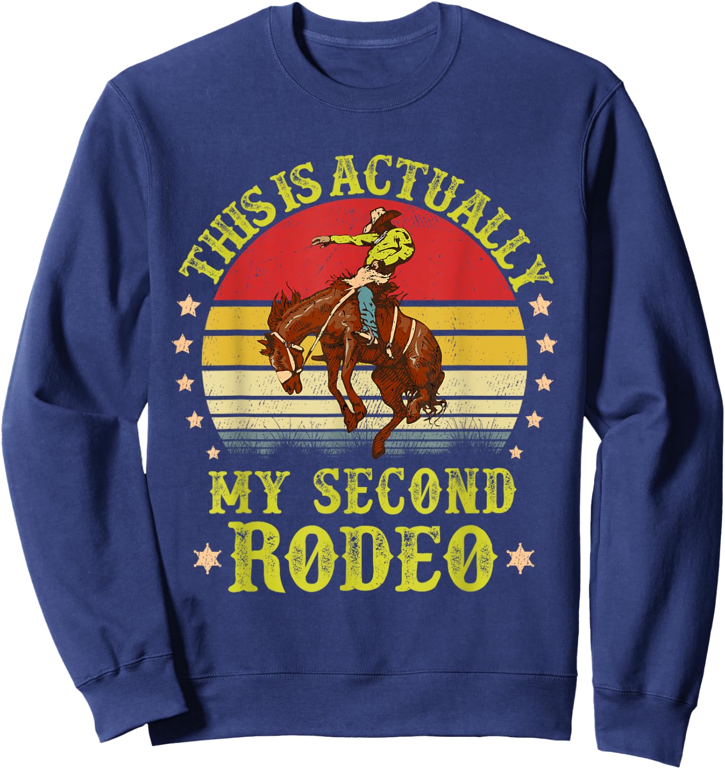 This is actually My Second Rodeo vintage Cowboy and Cowgirl Sweatshirt - Sweatshirt | Navy