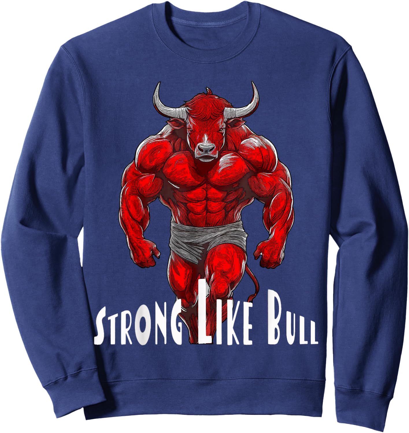 Strong Like A Bull Powerlifting Bodybuilding Workout Sweatshirt - Sweatshirt | Navy