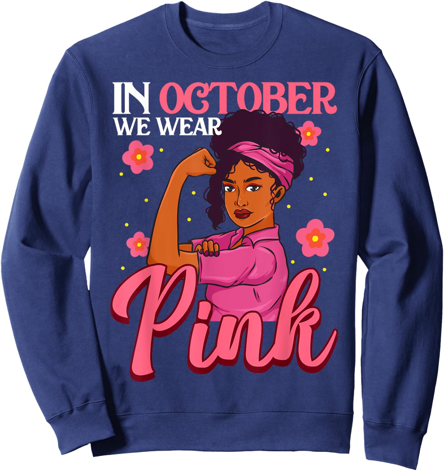 October We Wear Pink Black Woman Breast Cancer Awareness Sweatshirt - Sweatshirt | Navy