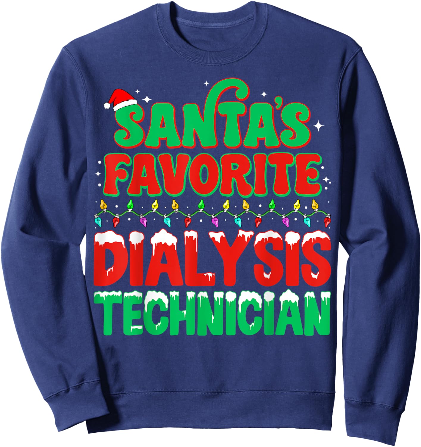 Santa's Favorite Dialysis Technician Xmas Lights Christmas Sweatshirt - Sweatshirt | Navy