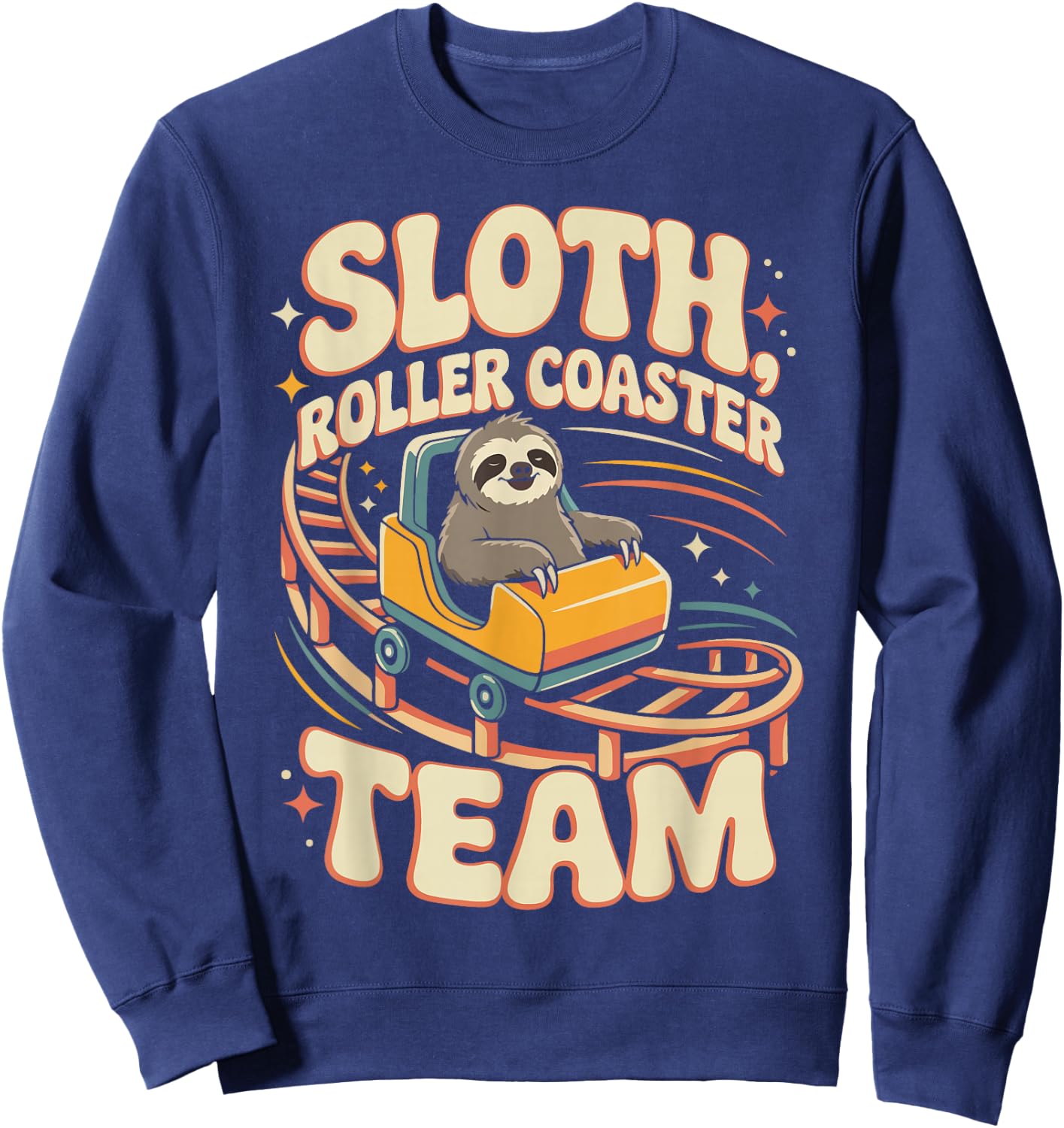 Roller Coaster Sloth Sloth Roller Coaster Team Sweatshirt - Sweatshirt | Navy