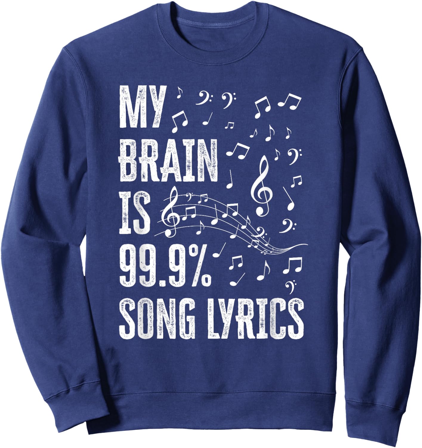 My Brain is 99% Song Lyrics Funny Singer Music Lover Sweatshirt - Sweatshirt | Navy