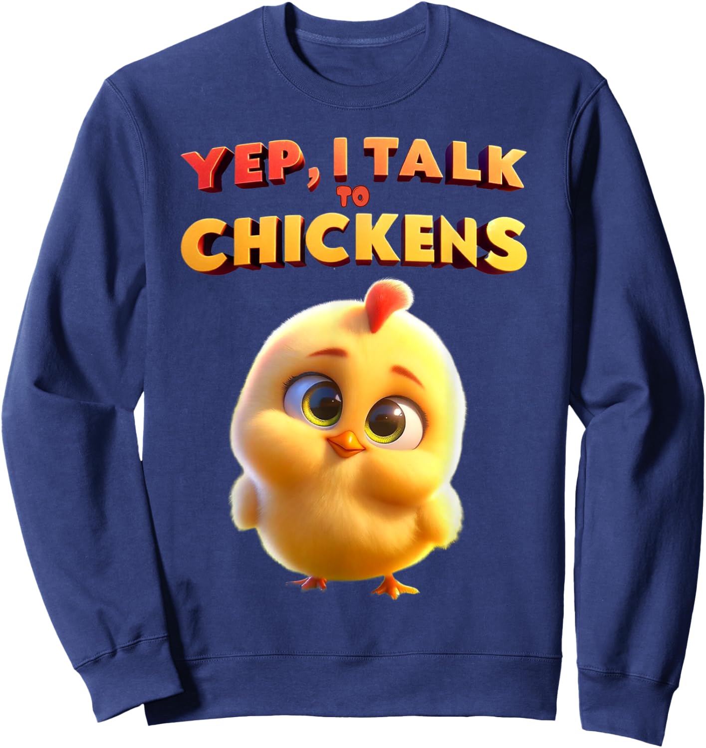 Yep I Talk To Chickens | Cute Chicken Buffs Gift Sweatshirt - Sweatshirt | Navy