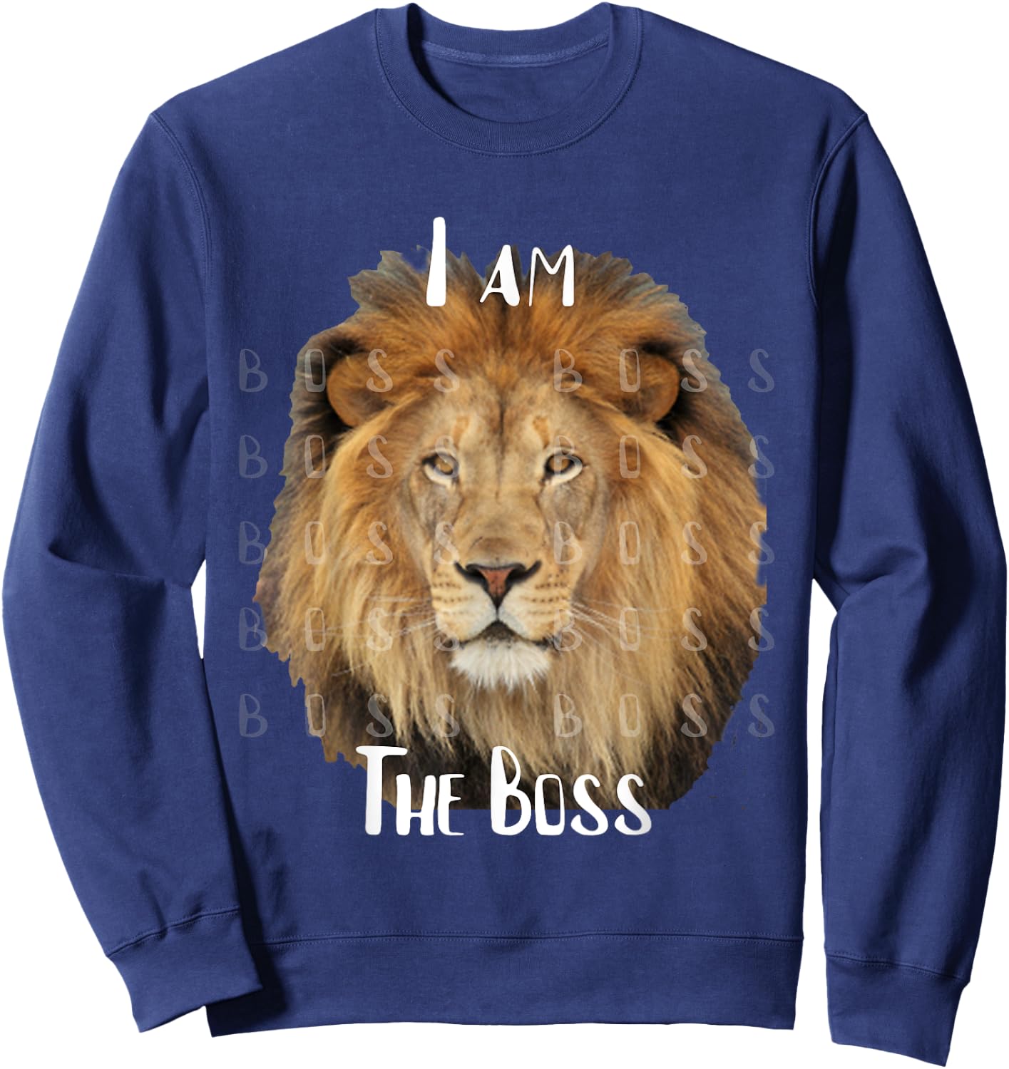 Cute Strong I Am The Boss Lion Sweatshirt - Sweatshirt | Navy