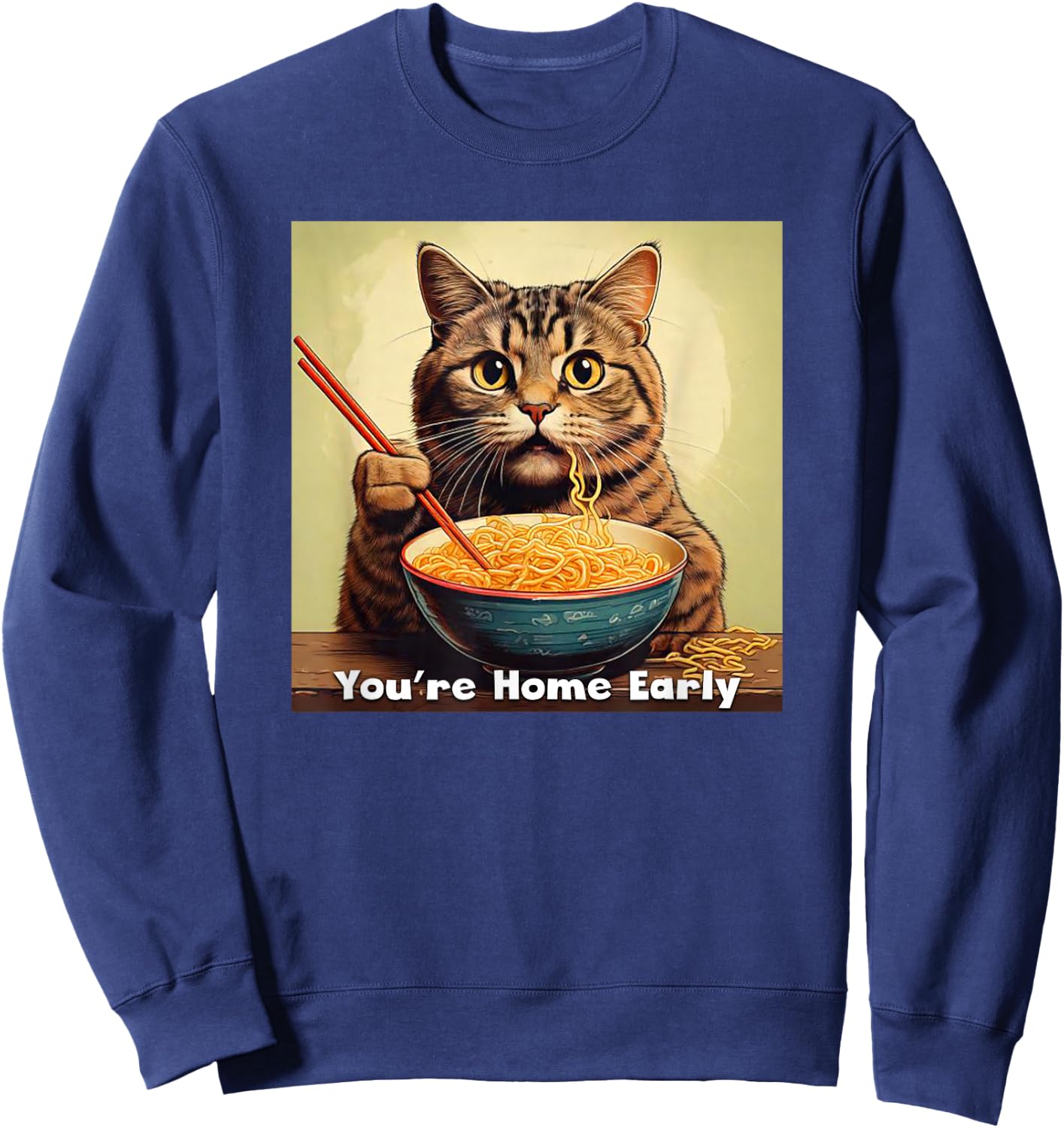 Surprised Cat Eating Ramen Noodles Anime - You're Home Early Sweatshirt - Sweatshirt | Navy