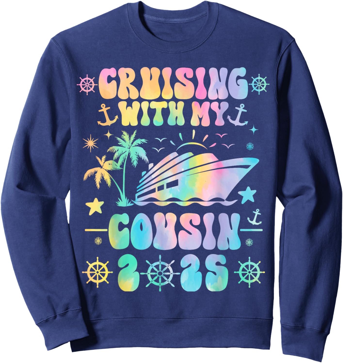 Cruising With My Cousin 2025 Matching Family Cruise Tie Dye Sweatshirt - Sweatshirt | Navy