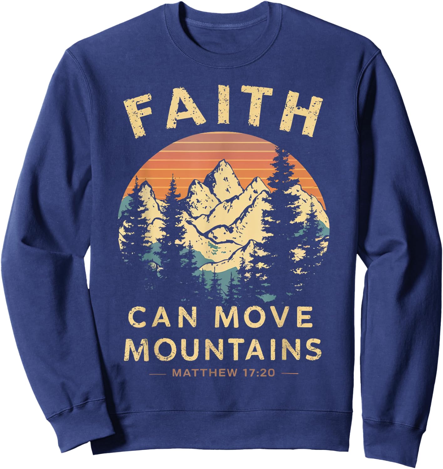 Faith Can Move The Mountains Religious Christian Men Women Sweatshirt - Sweatshirt | Navy