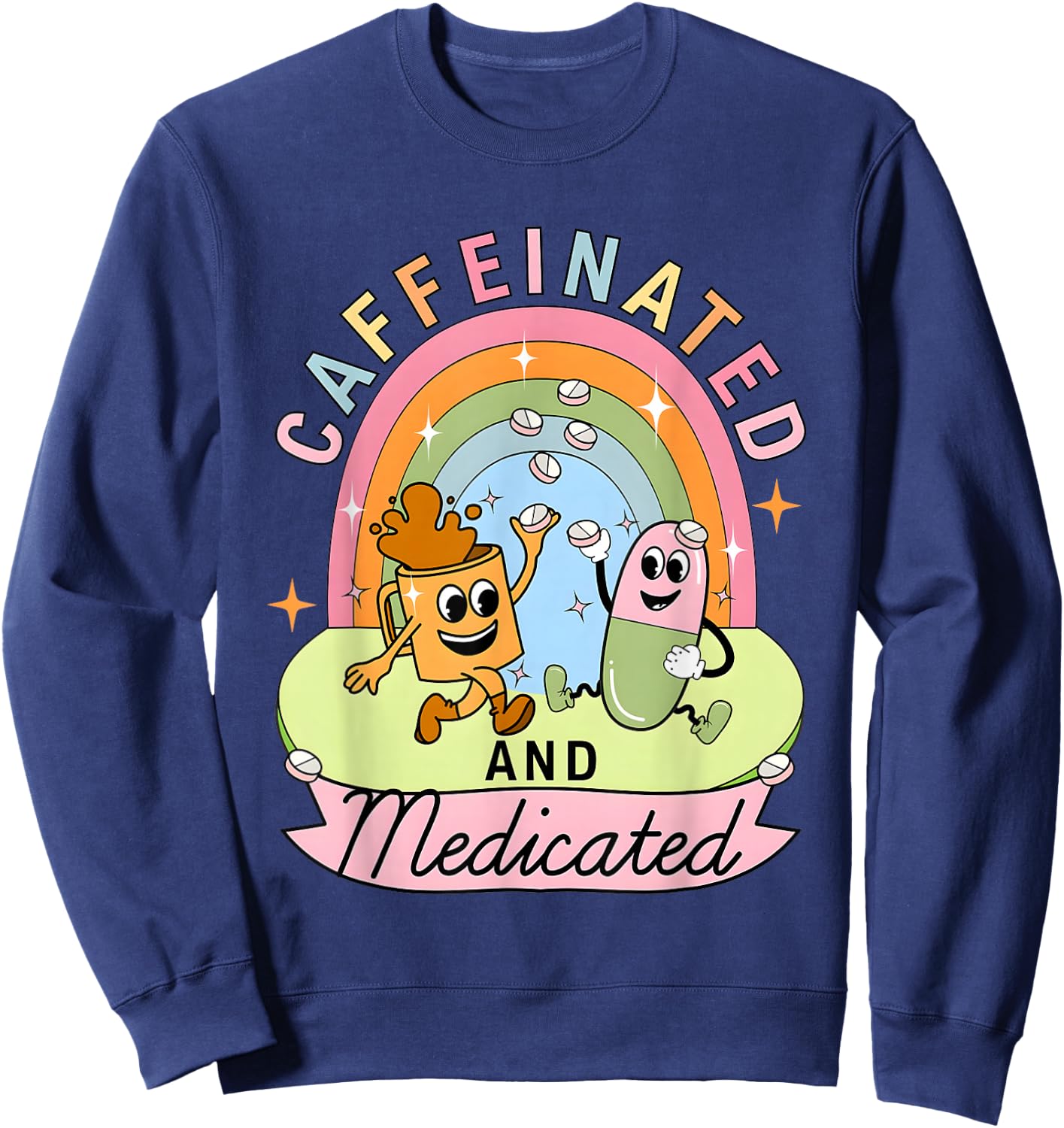 Caffeinated And Medicated Sweatshirt - Sweatshirt | Navy