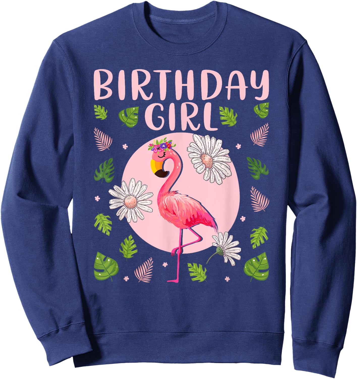 Flamingo Lover Birthday Girl - Floral Flamingo Birthday Girl Sweatshirt - Sweatshirt | Navy