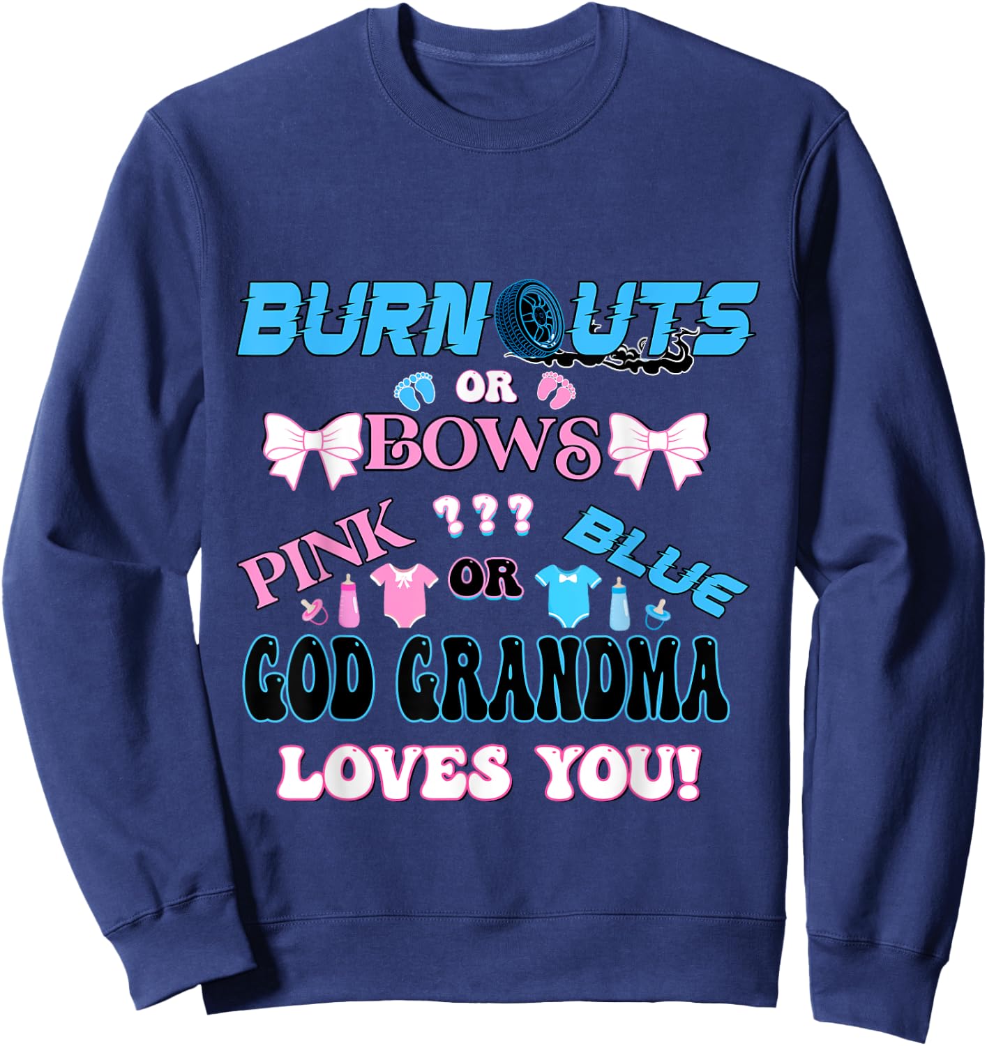 Burnouts or Bows gender reveal matching family God Grandma Sweatshirt - Sweatshirt | Navy