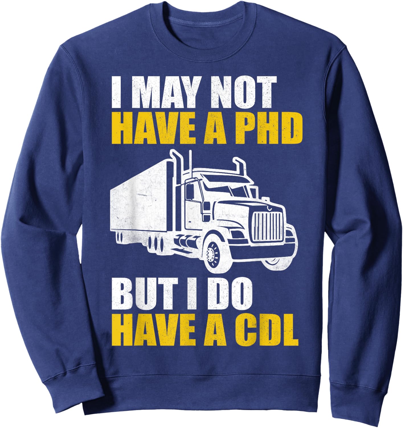 Funny Trucker Women CDL Truck Driver Trucking Lover Sweatshirt - Sweatshirt | Navy