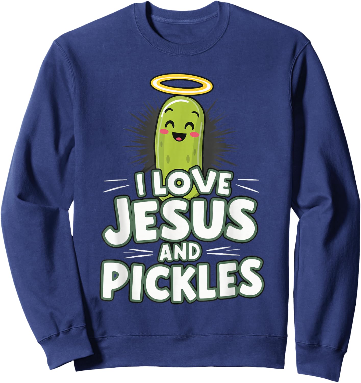 I Love Jesus And Pickles Sweatshirt - Sweatshirt | Navy