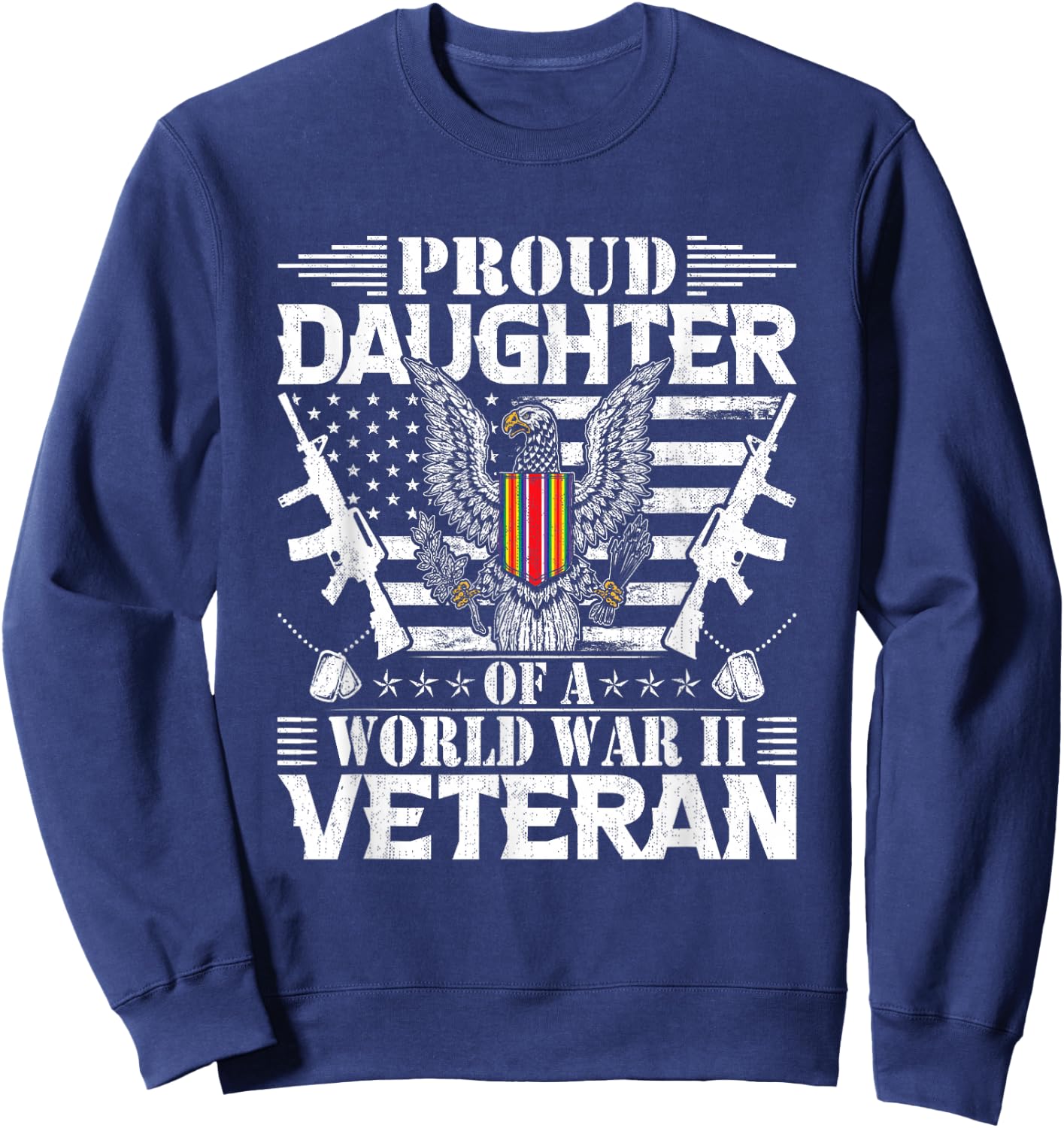 Proud Daughter of a World War Il Veteran Sweatshirt - Sweatshirt | Navy