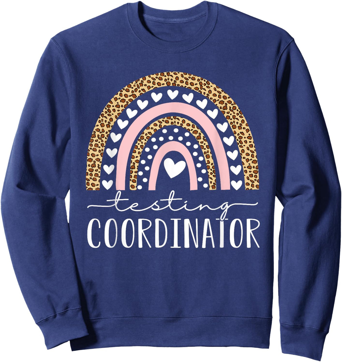 Testing Coordinator Rainbow Leopard Test Day Teacher Student Men Women Kids Sweatshirt - Sweatshirt | Navy