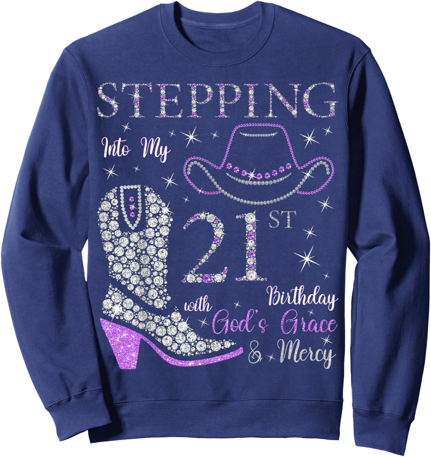 Stepping Into My 21st Birthday With God's Grace and Mercy Sweatshirt - Sweatshirt | Navy