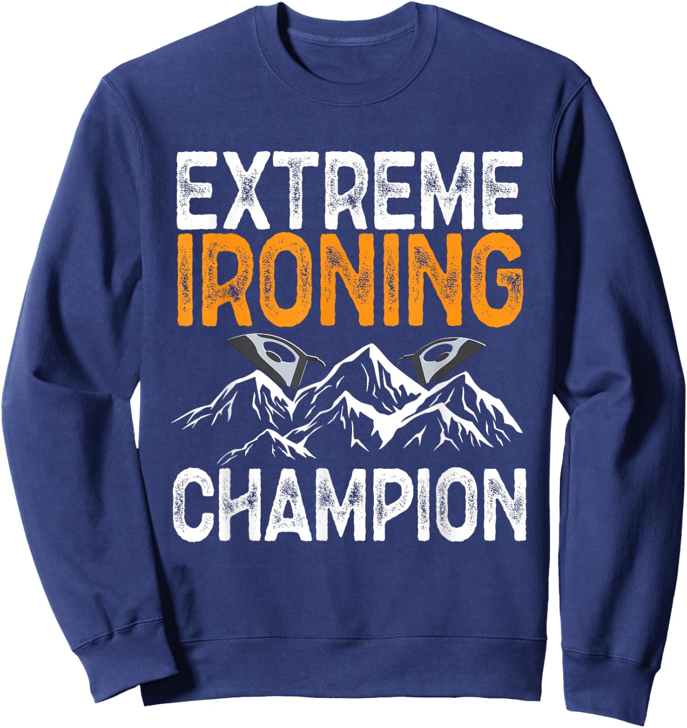 Extreme Ironing Champion Ironed Sport Extreme Ironing Sweatshirt - Sweatshirt | Navy