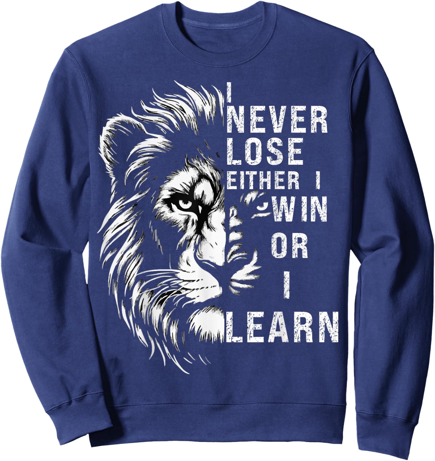 I Never Lose Either I Win Or I Learn, Nelson Mandela Quote Sweatshirt - Sweatshirt | Navy