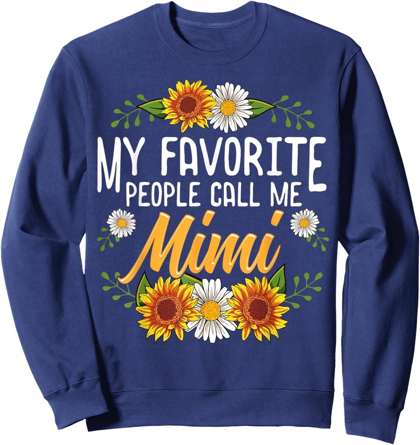 My Favorite People Call Me Mimi Shirt Mothers Day Gifts Sweatshirt - Sweatshirt | Navy
