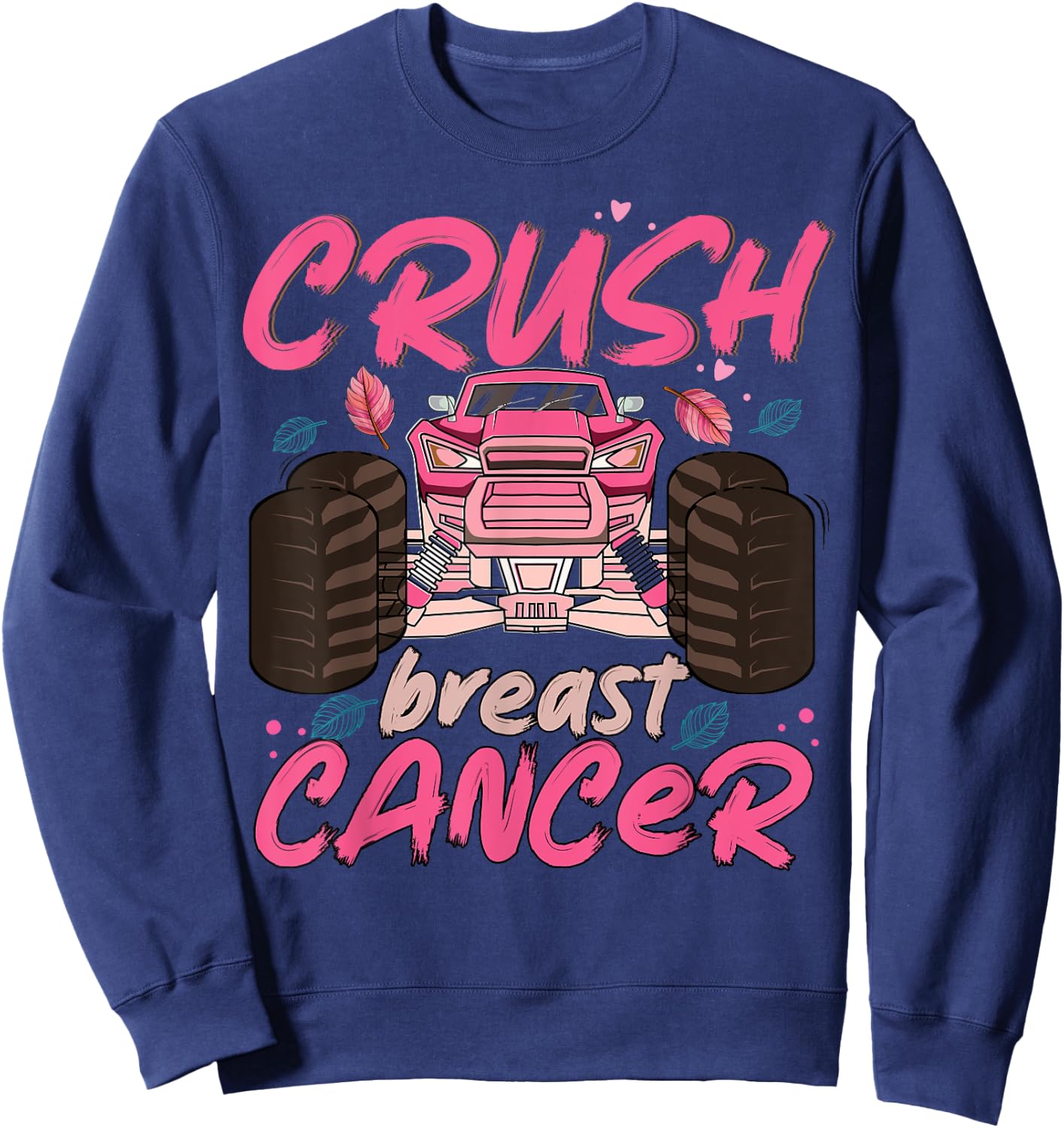Crush Cancer Monster Truck Breast Cancer Awareness Toddler Sweatshirt - Sweatshirt | Navy