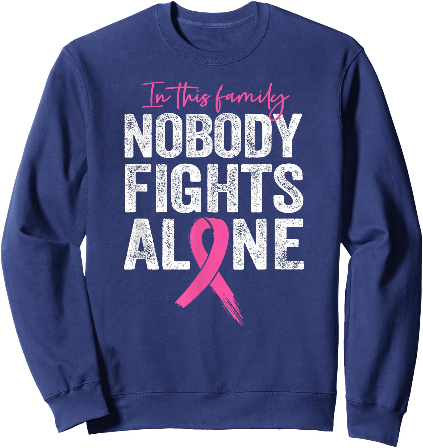 Nobody Fights Alone Breast Cancer Awareness Family Matching Sweatshirt - Sweatshirt | Navy