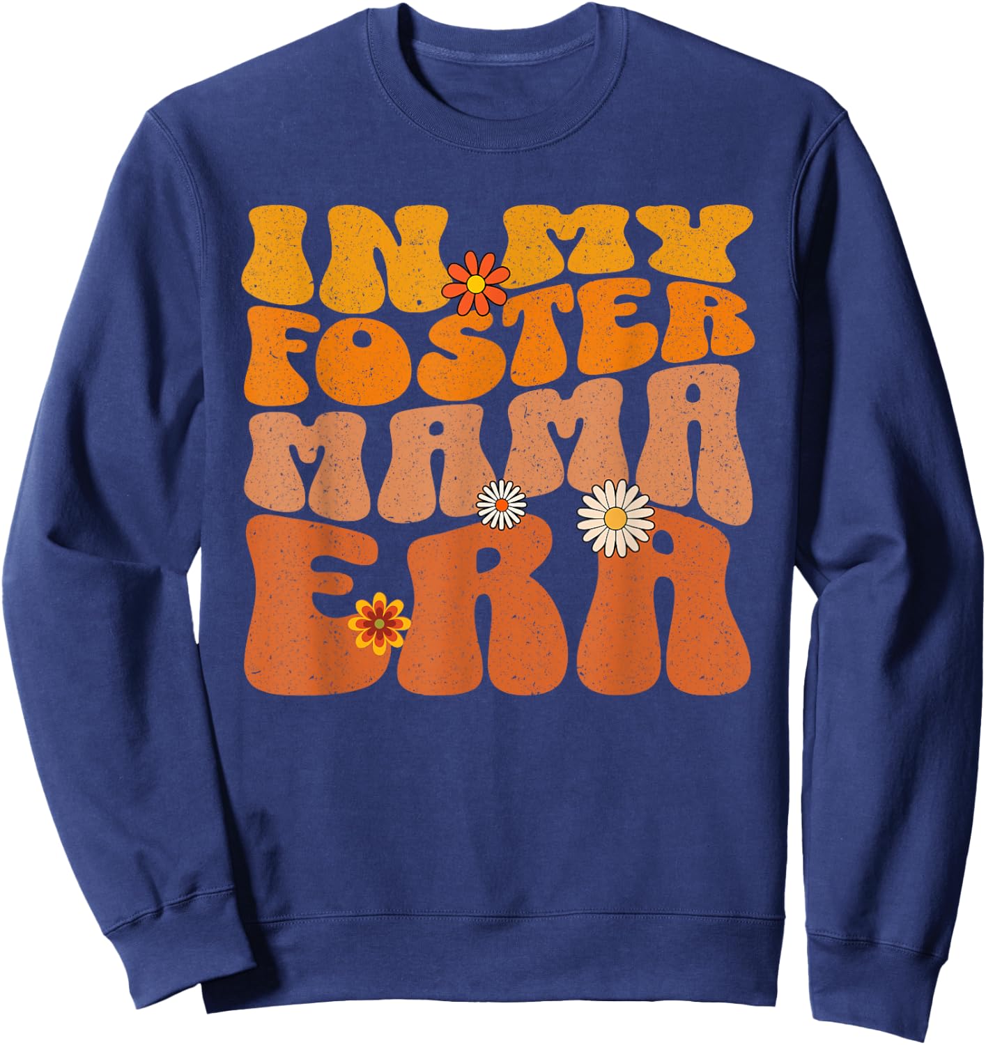 Groovy In My Foster Mama Era Funny Foster Family Crew Sweatshirt - Sweatshirt | Navy