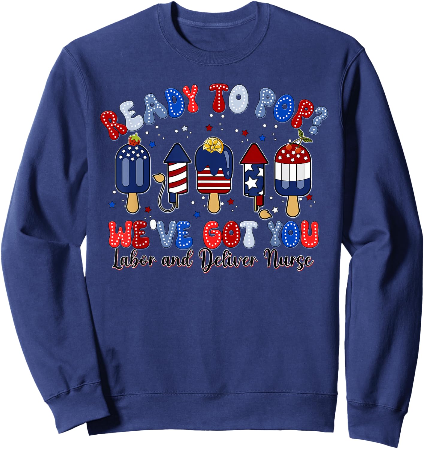 Summer Labor and Delivery Nurse 4th Of July Independence Day Sweatshirt - Sweatshirt | Navy