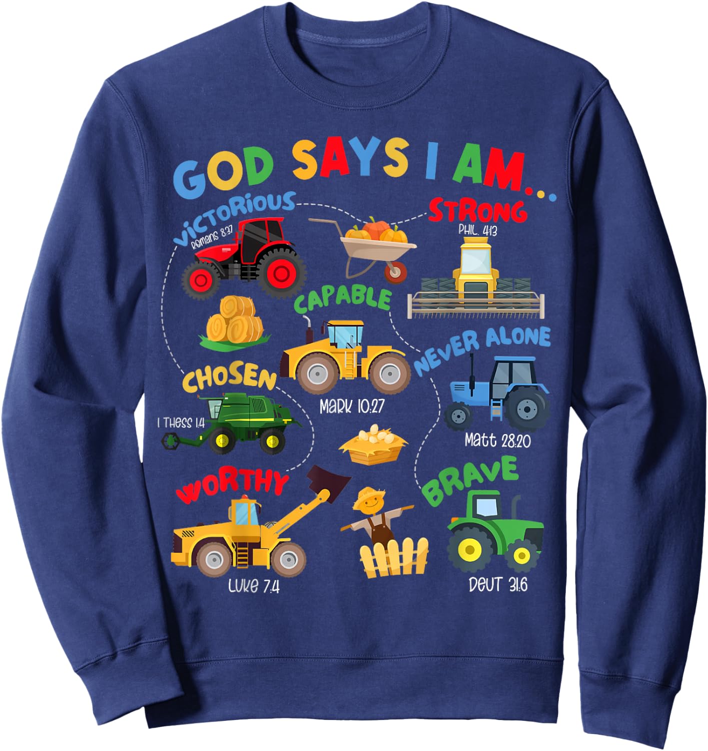 God Says I Am Bible Verse Farm Tractor Farmer Tractors Kids Sweatshirt - Sweatshirt | Navy