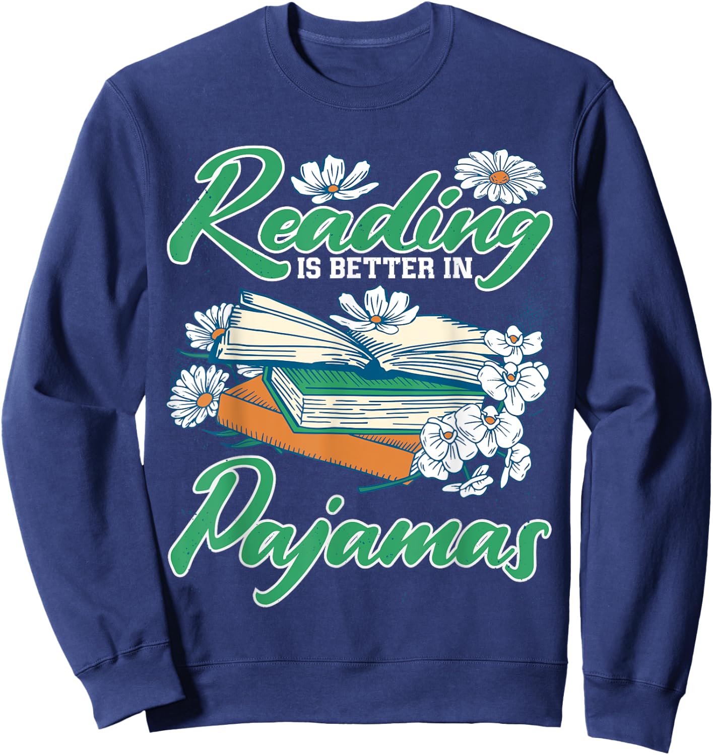 Book Lover Reading Is Better In Pajamas Sweatshirt - Sweatshirt | Navy