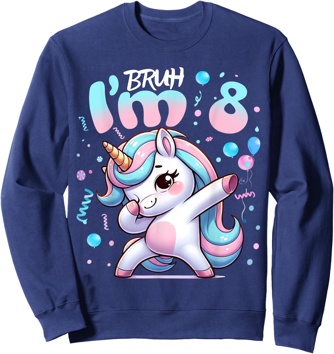 8th Birthday Girl Dabbing Unicorn Bruh I'm 8 Years Old Girls Sweatshirt - Sweatshirt | Navy
