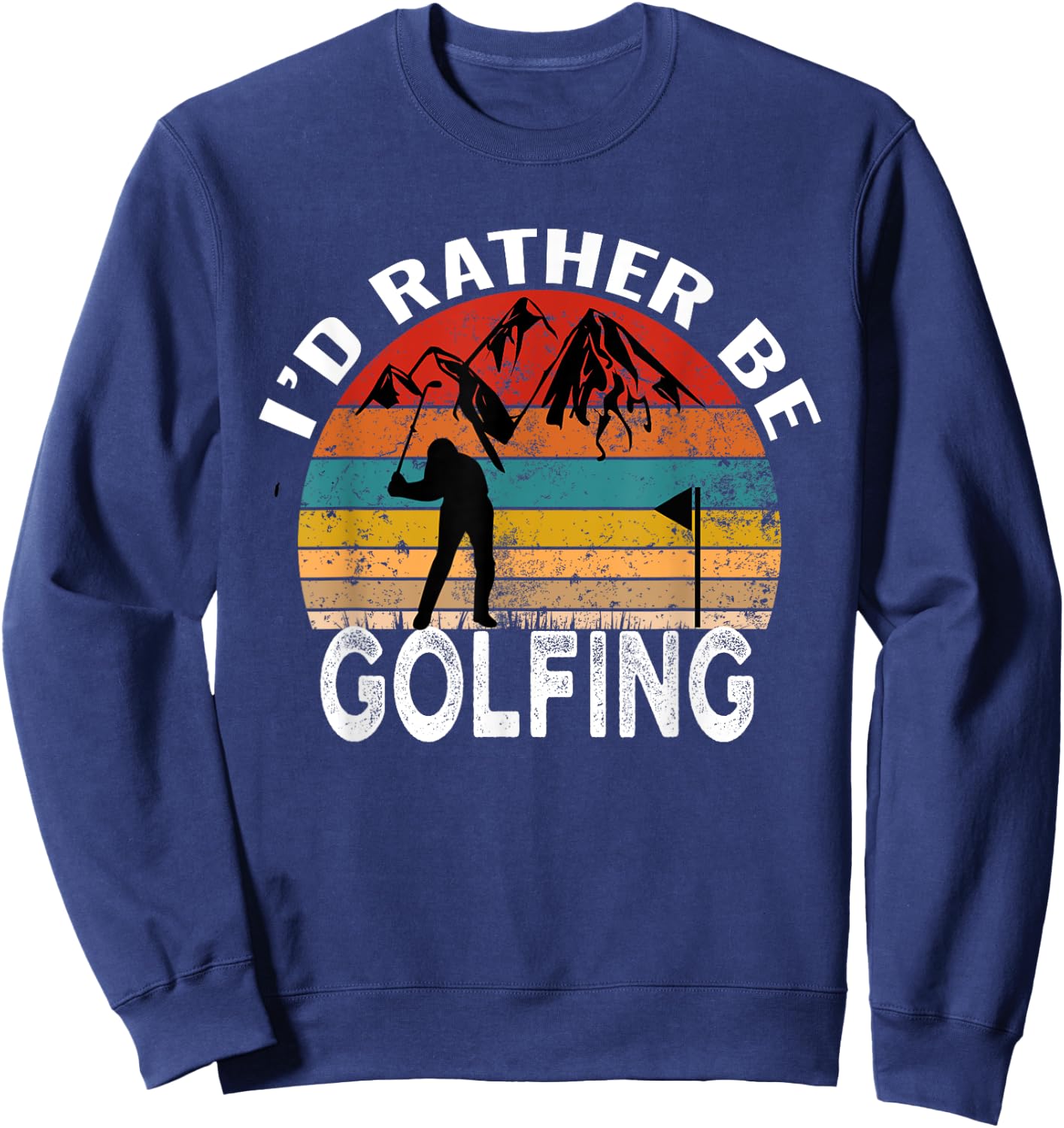 I'd Rather Be Golfing Funny Golf Lover Vintage Sweatshirt - Sweatshirt | Navy