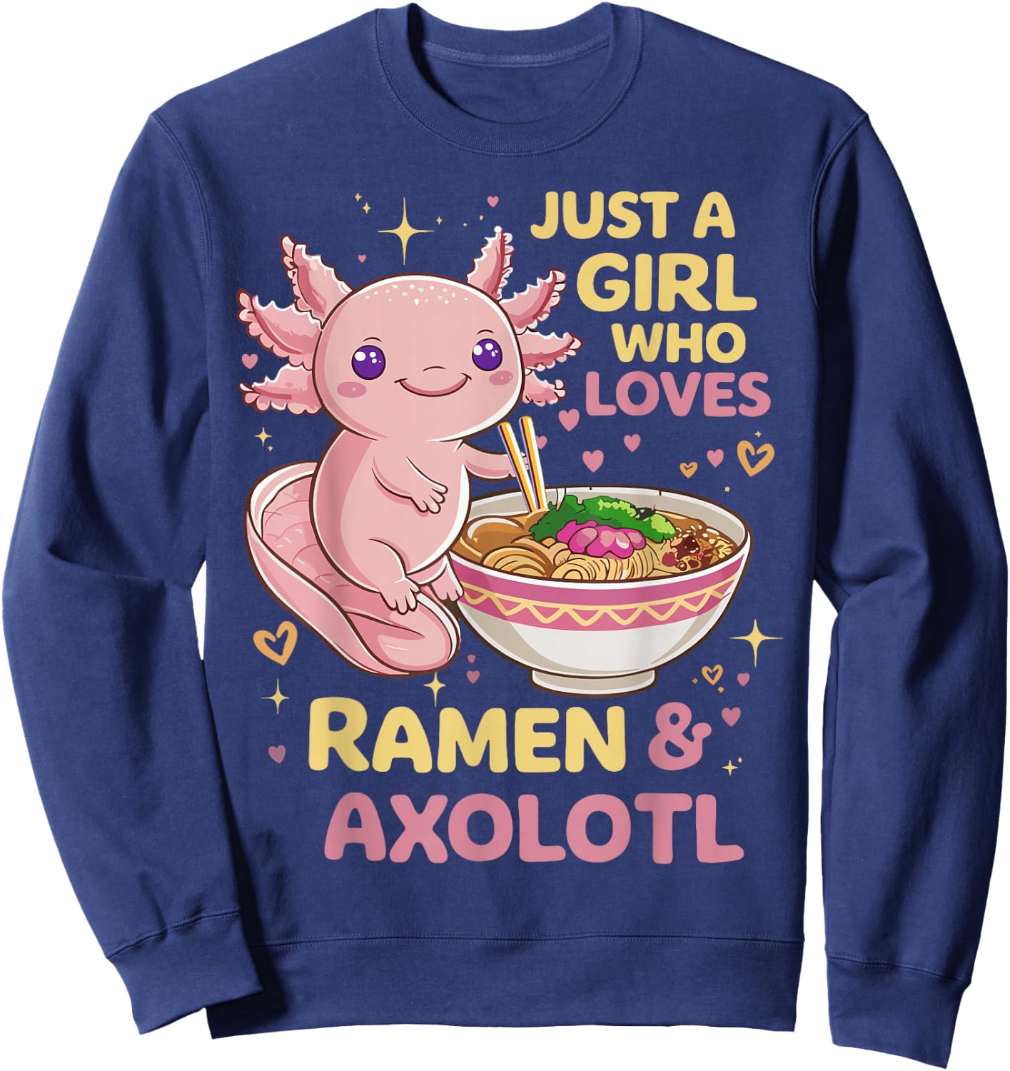 Axolotl Kawaii Just A Girl Who Loves Ramen and Axolotls Sweatshirt - Sweatshirt | Navy