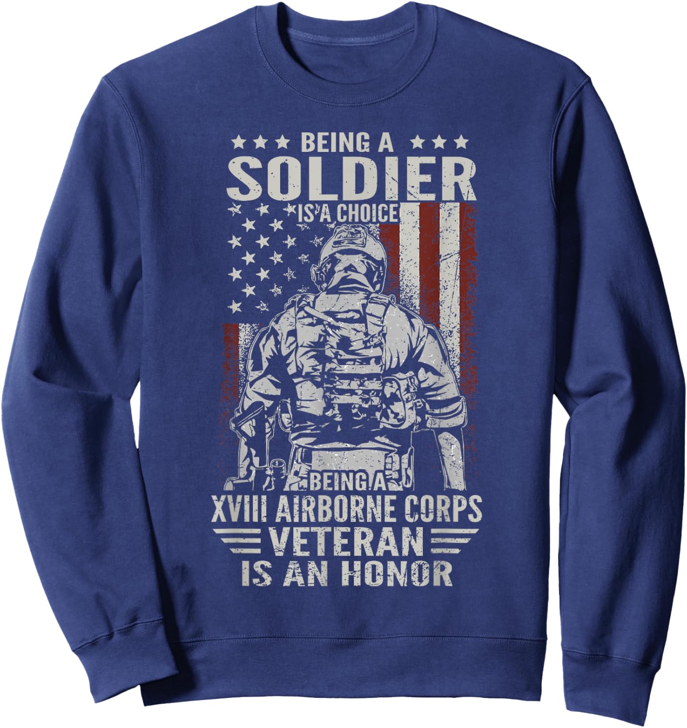 Being A 18th XVIII Airborne Corps US Veteran Is An Honor Sweatshirt - Sweatshirt | Navy