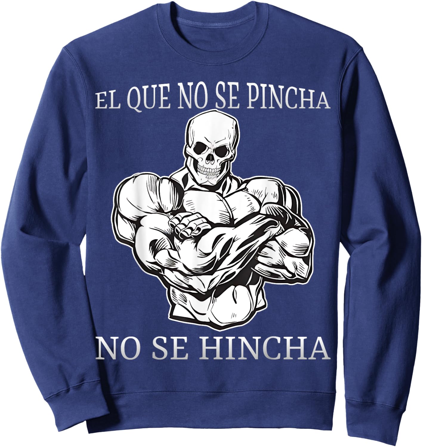 El que no se pincha no se hincha calacas chidas gym Sweatshirt - Sweatshirt | Navy
