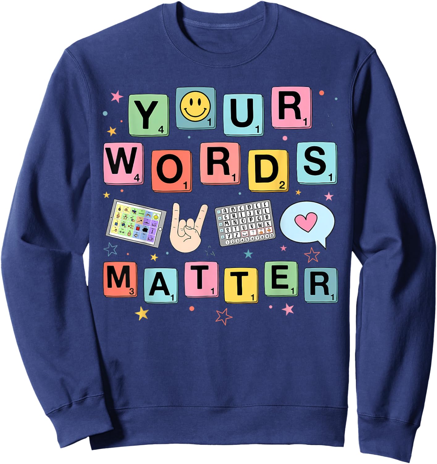 Your Words Matter Speech Therapy Language Pathologist SLP Sweatshirt - Sweatshirt | Navy