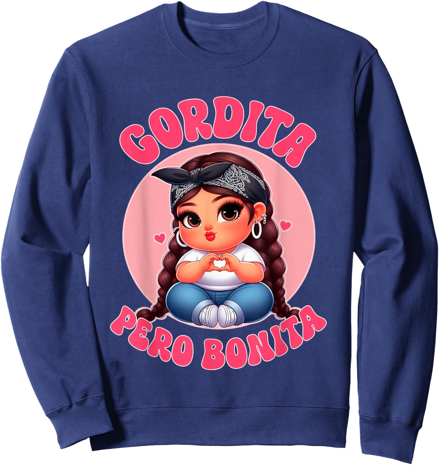 Gordita Pero Bonita- Latina Chingona Mujer Chicana-Chula Sweatshirt - Sweatshirt | Navy