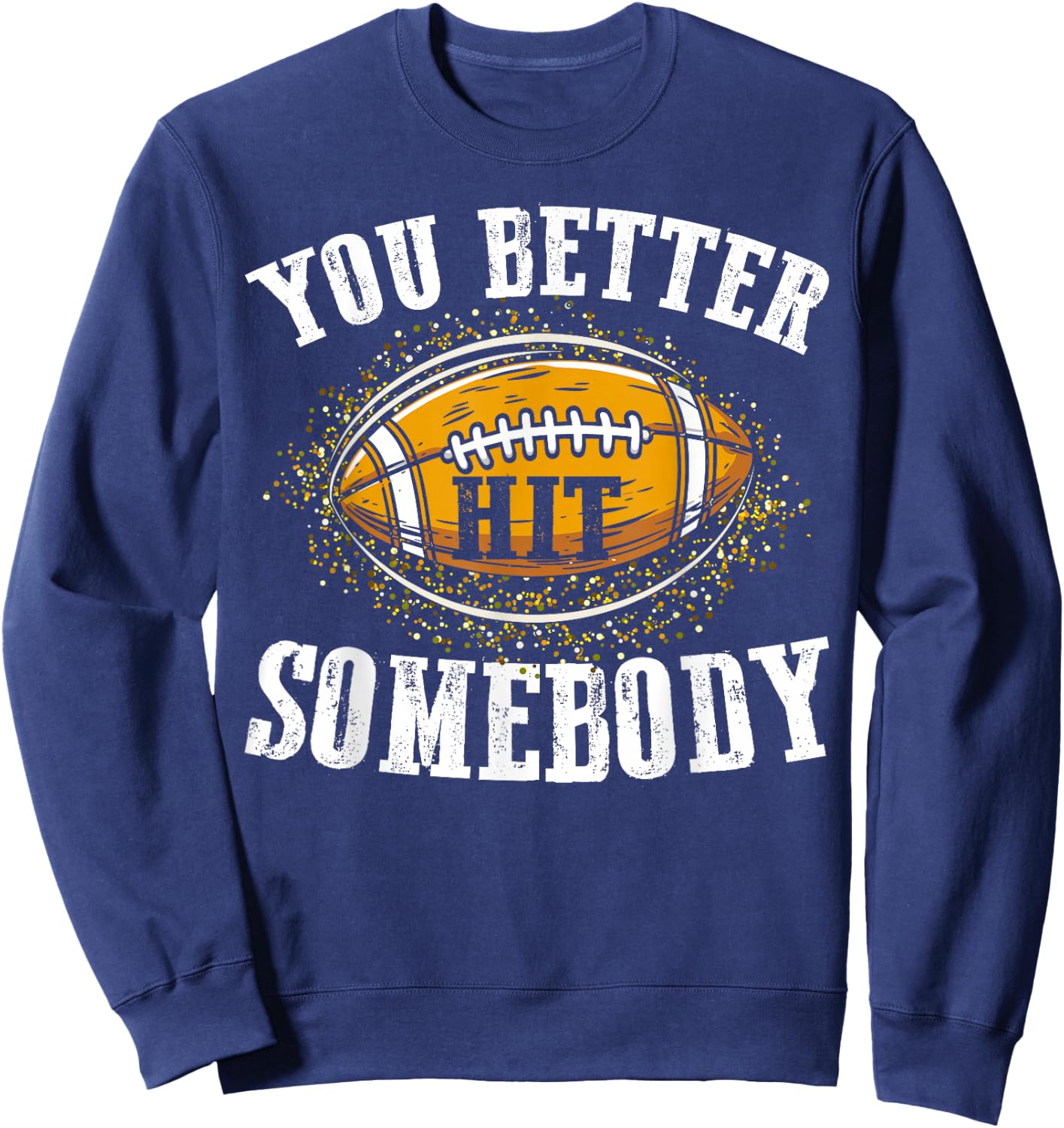 Leopard You Better Hit Somebody Game Day Football Season Mom Sweatshirt - Sweatshirt | Navy
