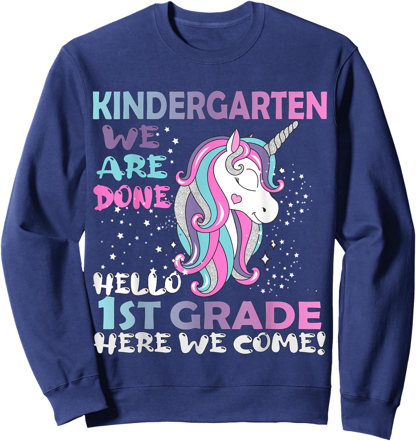 Goodbye Kindergarten Hello 1st grade Unicorn Girls 2023 Grad Sweatshirt - Sweatshirt | Navy