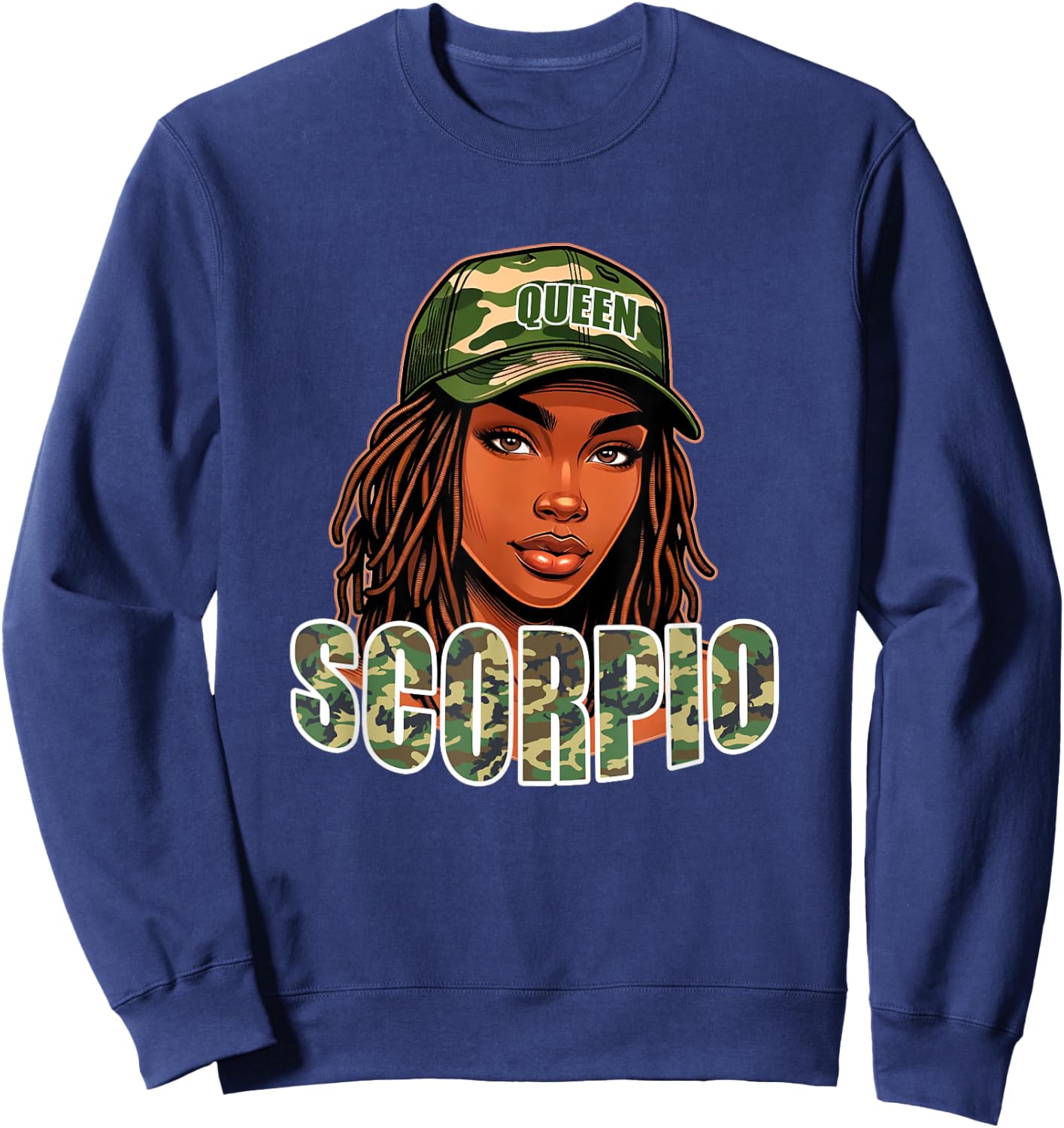 Scorpio Queen Black Woman Camo Hat Locs Birthday Sweatshirt - Sweatshirt | Navy