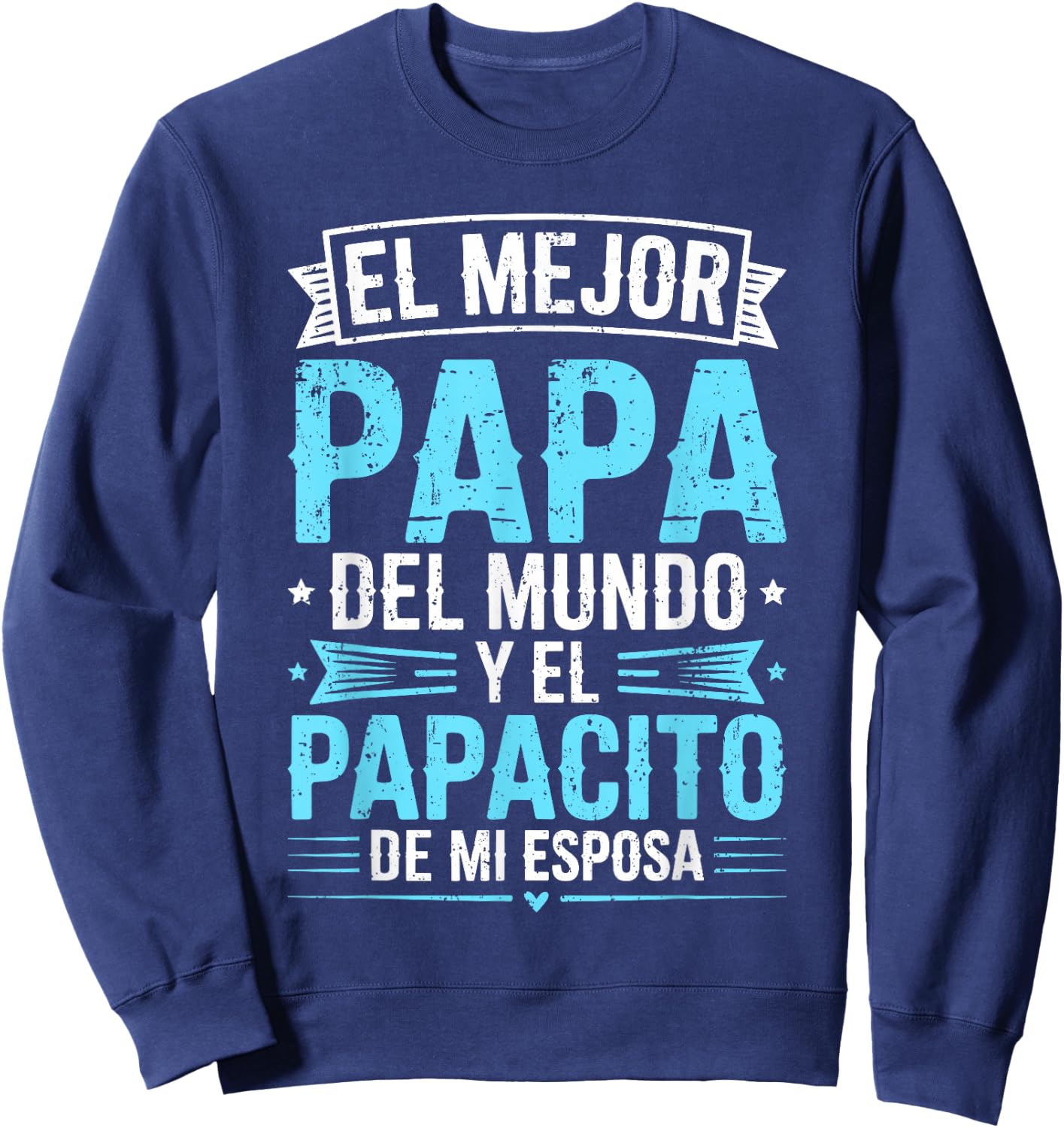 El Mejor Papa Del Mundo Camisa para el Dia Del Padre Español Sweatshirt - Sweatshirt | Navy