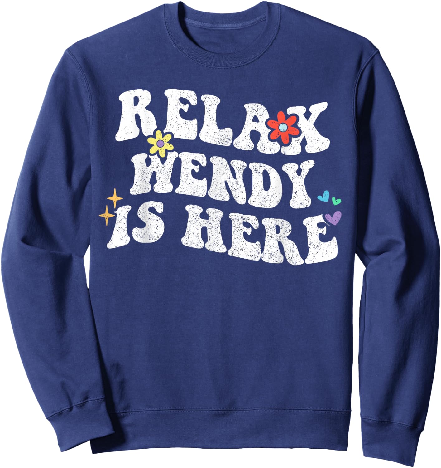 Retro Groovy Relax WENDY Is Here Funny Mother's Day Name Sweatshirt - Sweatshirt | Navy
