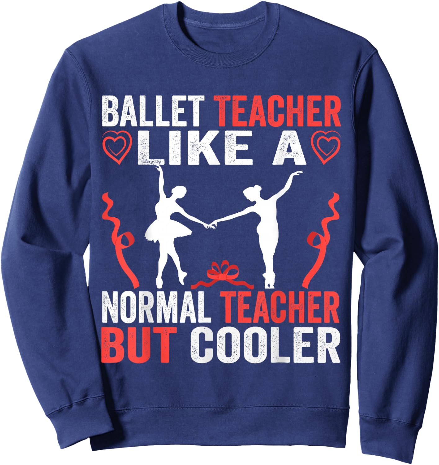 Funny Ballet Teacher Dancer Girls Women National Dance Day Sweatshirt - Sweatshirt | Navy
