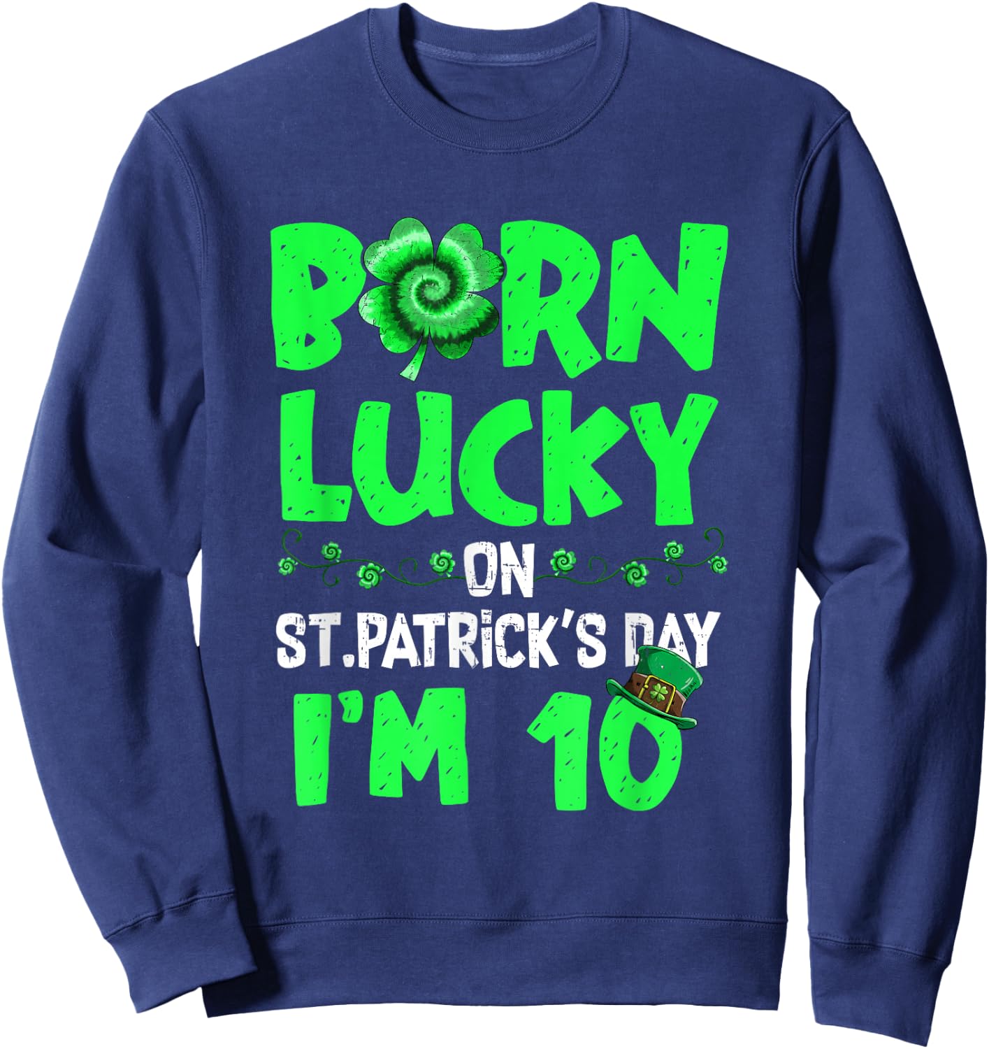 St Patricks Day 10th Birthday Boy Girl 10 Years Old Boys Sweatshirt - Sweatshirt | Navy
