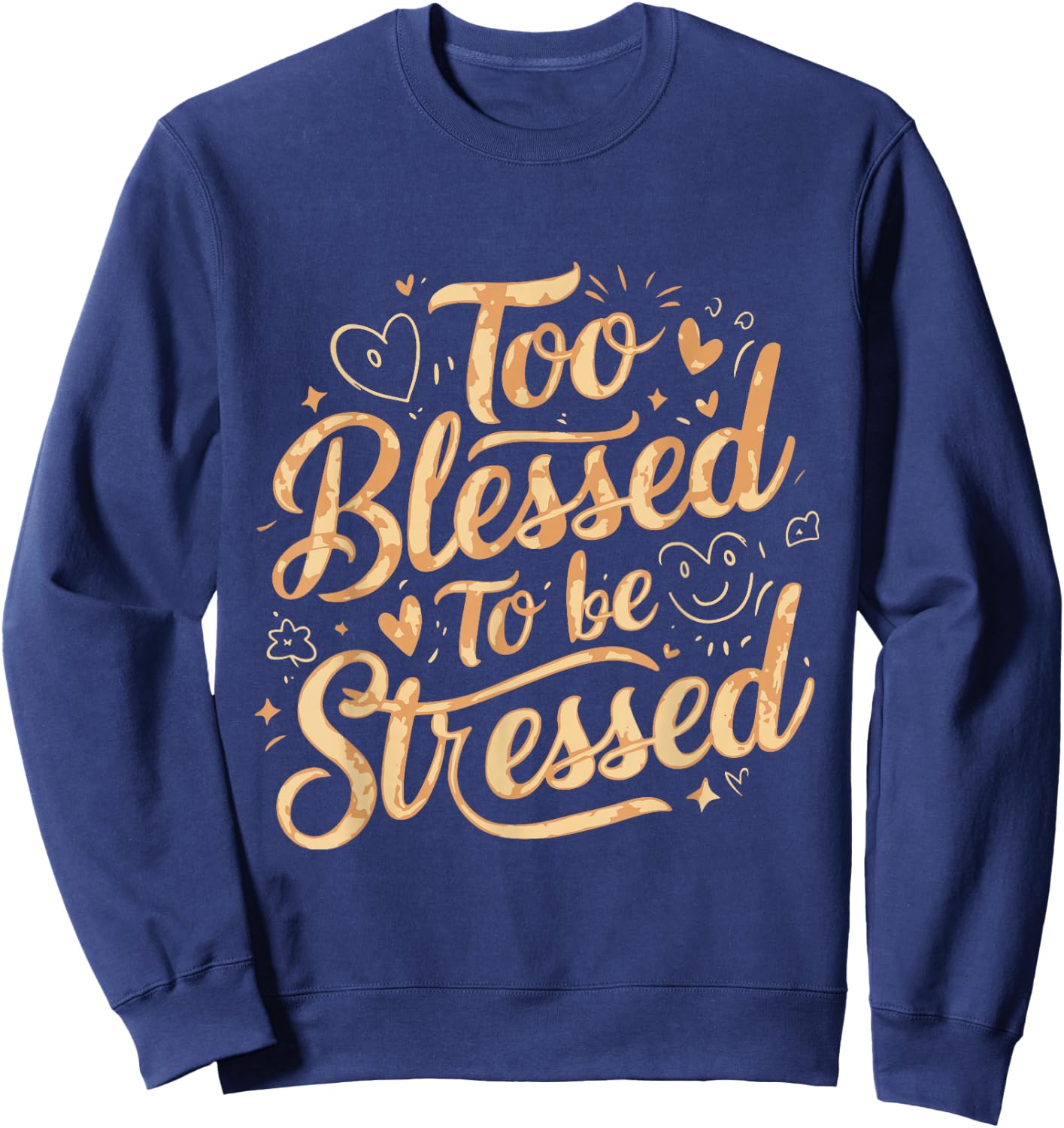 Too Blessed To Be Stressed Sweatshirt - Sweatshirt | Navy