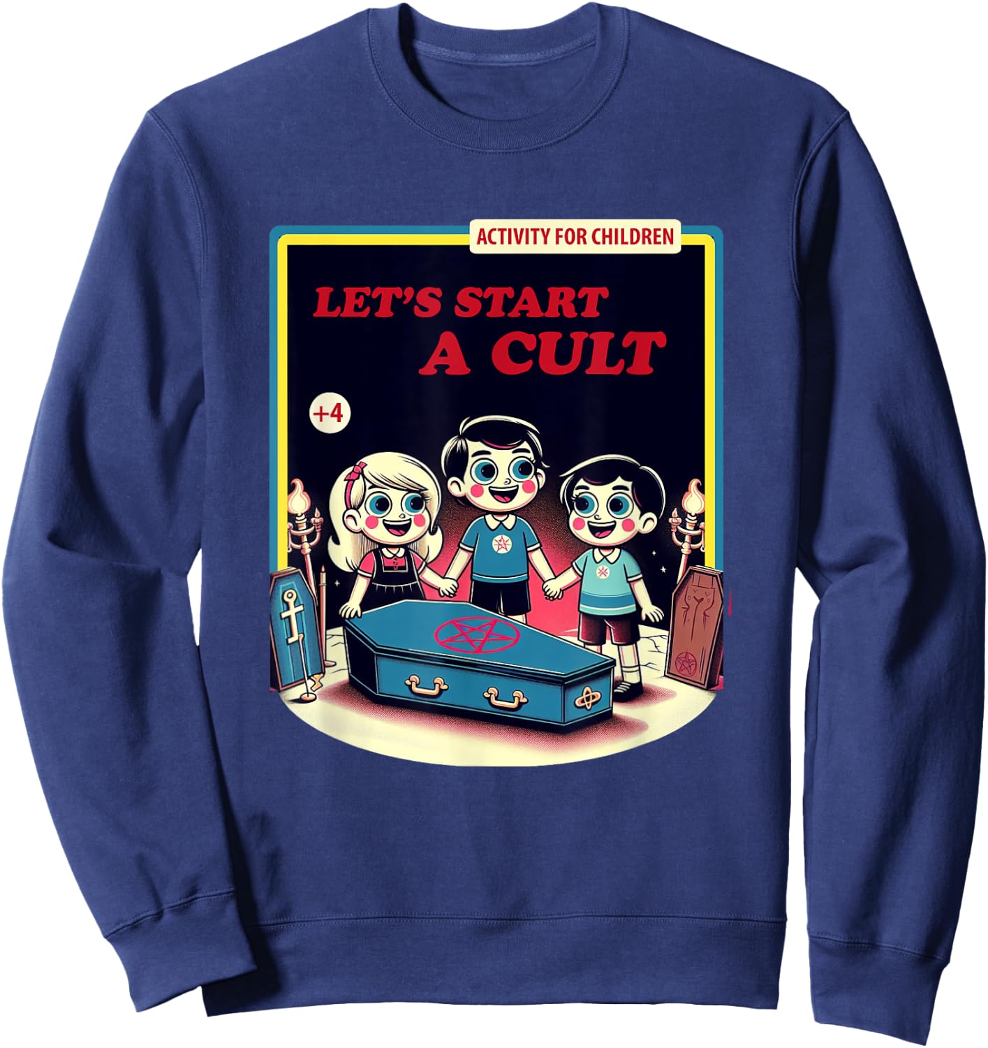 Let's Start a Cult Funny Dark Humor Sweatshirt - Sweatshirt | Navy