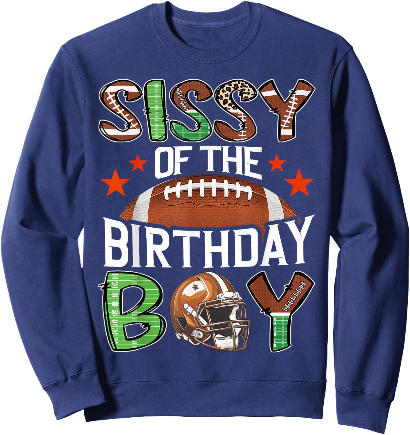 Sissy Of The Birthday Boy Game Day Football Sweatshirt - Sweatshirt | Navy