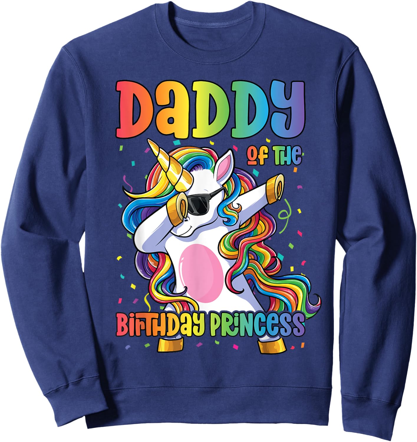 Daddy of the Birthday Princess Girl Dabbing Unicorn Dad Sweatshirt - Sweatshirt | Navy